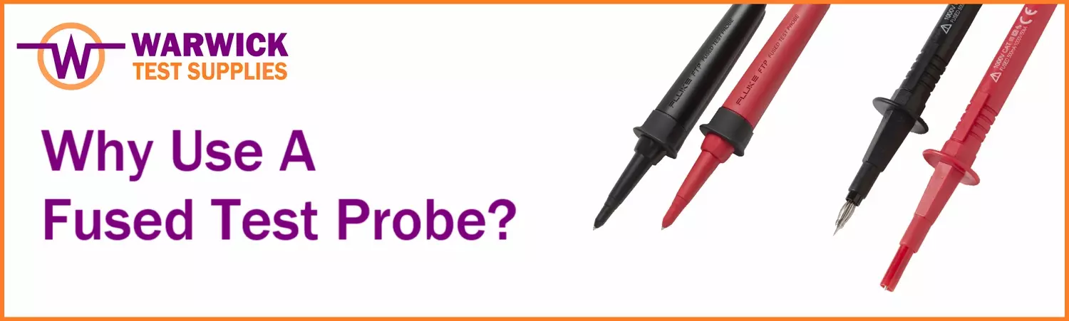 Why Use Fused Test Probes
